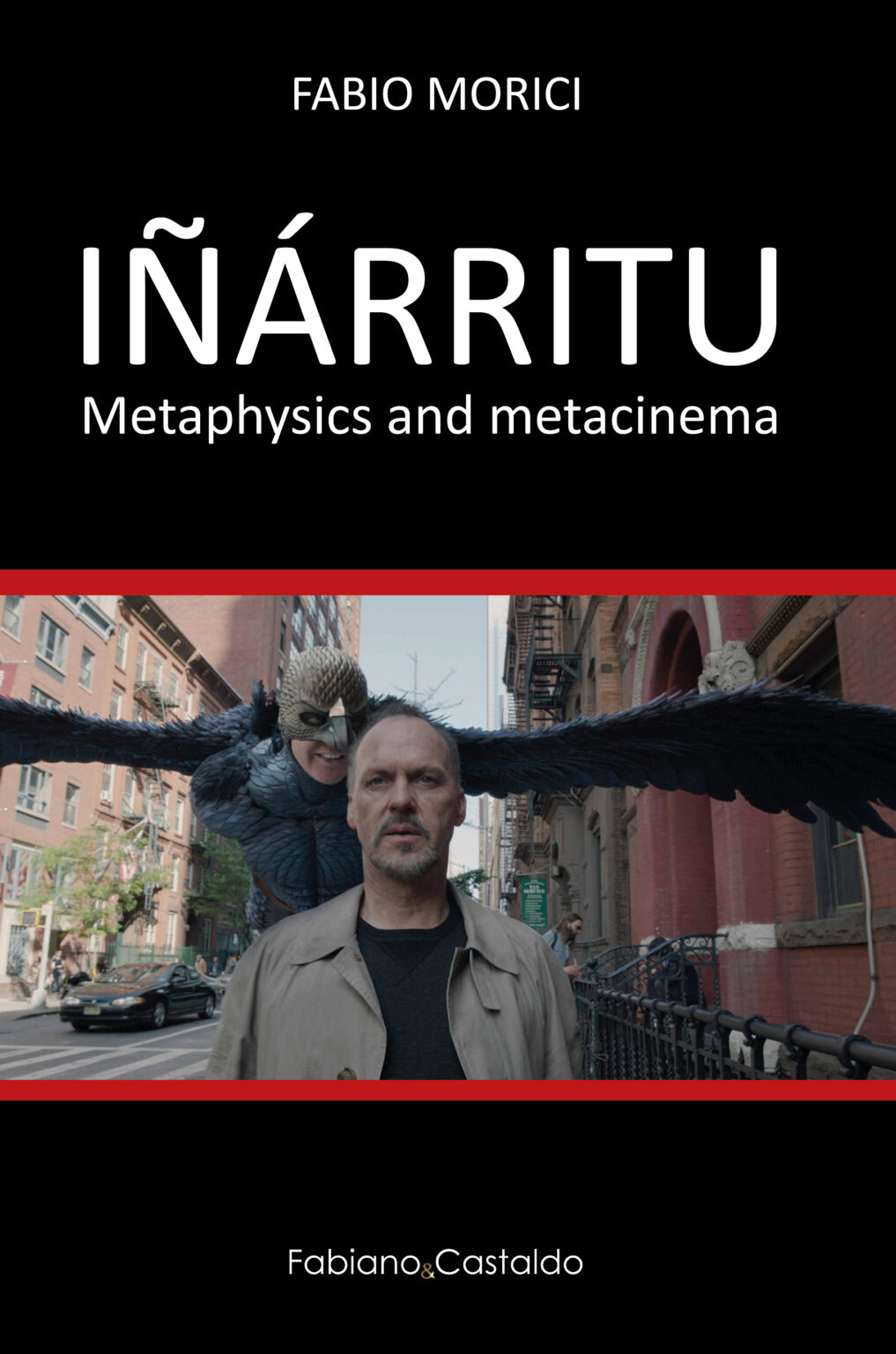 Alejandro GonzÃ¡les IÃ±Ã¡rritu Metaphysics and metacinema